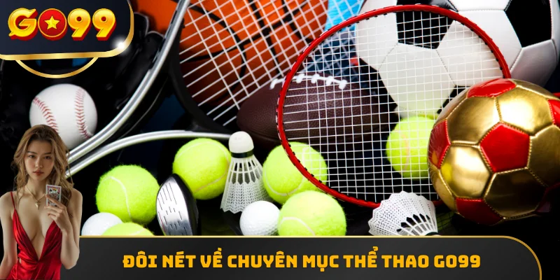 Đôi nét về chuyên mục Thể thao GO99