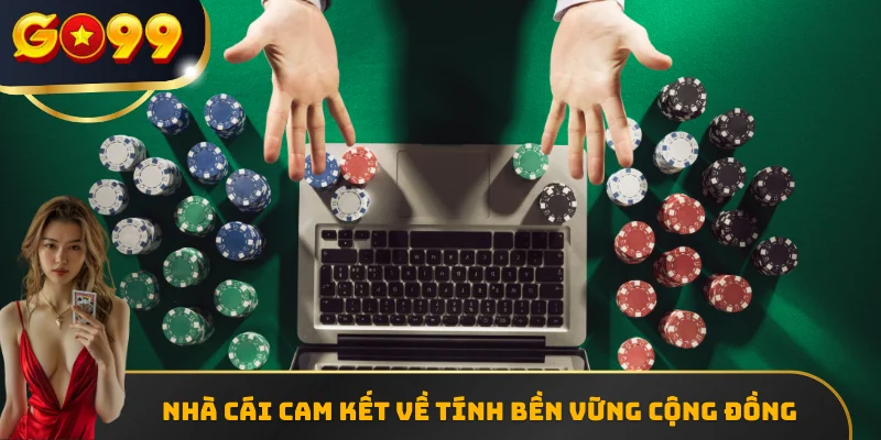 Nhà cái cam kết về tính bền vững cộng đồng